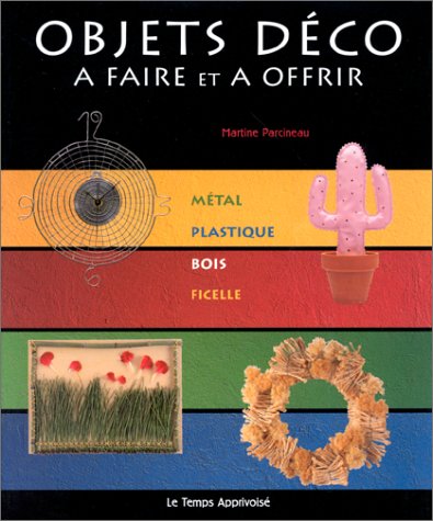 Beispielbild fr Objets dco  faire et  offrir zum Verkauf von A TOUT LIVRE