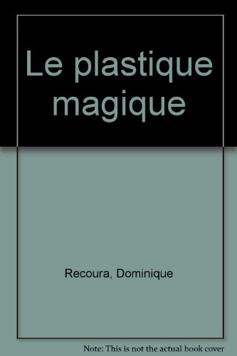 Beispielbild fr Le plastique magique zum Verkauf von Ammareal