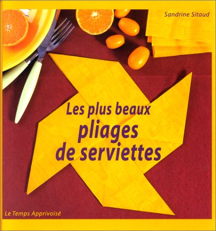 Stock image for Les plus beaux pliages de serviettes for sale by medimops