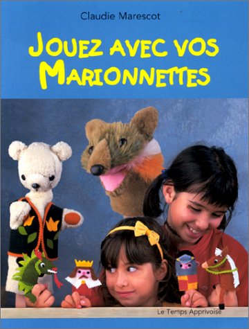 Imagen de archivo de Jouez avec vos marionnettes a la venta por Ammareal