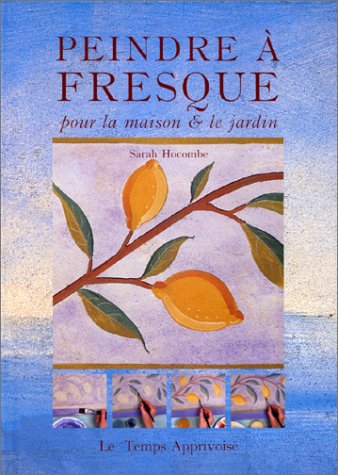 Stock image for Peindre  fresque : Pour la maison et le jardin for sale by Ammareal