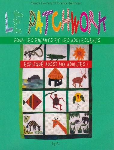 Stock image for Le patchwork pour les enfants et les adolescents for sale by Ammareal