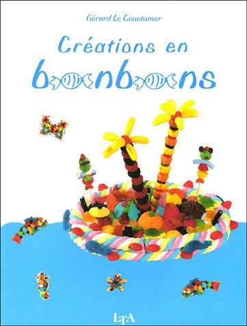 Stock image for Crations en bonbons for sale by Librairie Th  la page