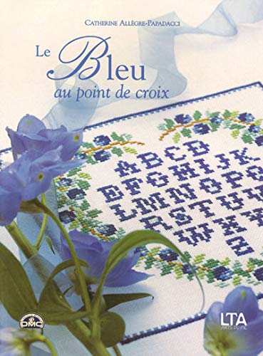 Beispielbild fr Le Bleu Au Point De Croix zum Verkauf von RECYCLIVRE