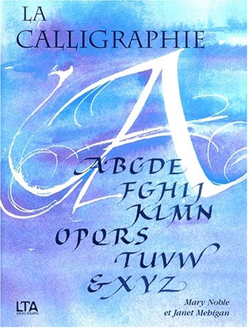 La calligraphie (9782283584958) by Noble, Mary; Mehigan, Janet