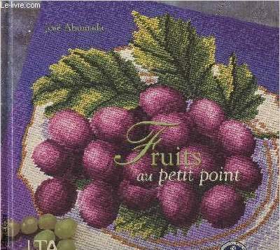 Stock image for Fruits au petit point Ahumada, Jos for sale by LIVREAUTRESORSAS