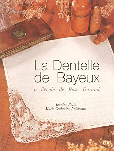 9782283585511: La Dentelle de Bayeux  l'cole de Rose Durand