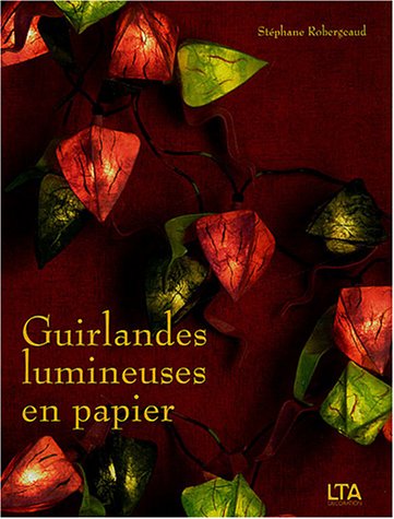 Beispielbild fr Guirlandes lumineuses en papier zum Verkauf von Librairie Th  la page