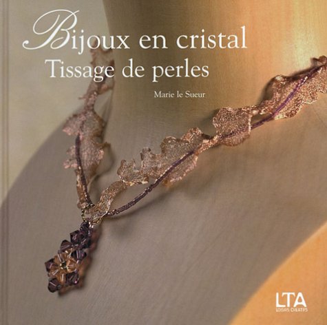 Imagen de archivo de Bijoux en cristal : Tissage de perles a la venta por Librairie Th  la page