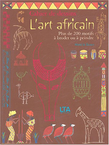 Beispielbild fr L'art africain : Cahier de dessins zum Verkauf von Ammareal