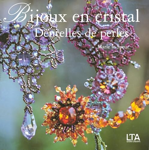 Beispielbild fr Bijoux en cristal : Dentelles de perles zum Verkauf von Ammareal