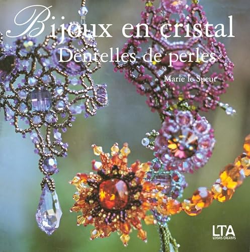 Stock image for Bijoux en cristal : Dentelles de perles for sale by medimops