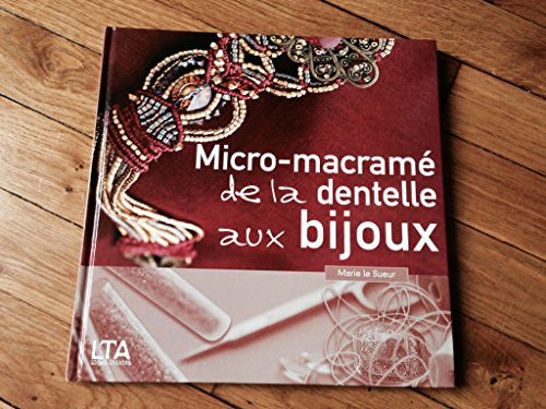 Stock image for Micro-macram, De La Dentelle Aux Bijoux for sale by RECYCLIVRE