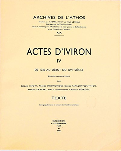 9782283604199: Actes d'Iviron: Tome 4, De 1328 au dbut du XVIe sicle, 2 volumes: 19 (Archives De L'athos)