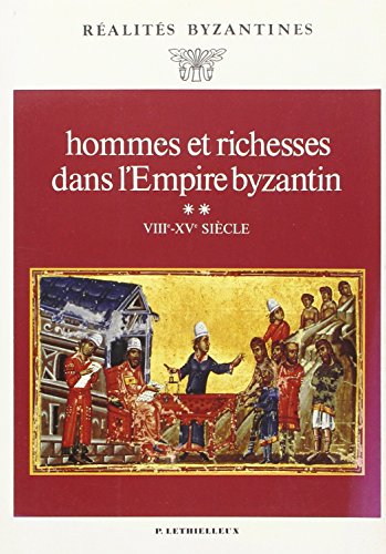 Imagen de archivo de Hommes et richesses dans l'empire byzantin : Tome 2, VIIIe-XVe sicles a la venta por Revaluation Books