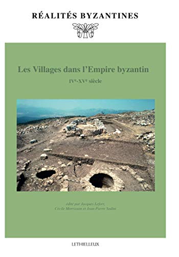 Stock image for Les Villages Dans L'Empire Byzantin (Ralits Byzantines) (French Edition) for sale by Michener & Rutledge Booksellers, Inc.