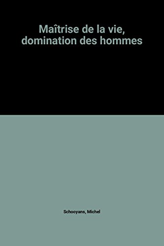 9782283611500: Maitrise de la vie, domination des hommes (Culture et Verite)