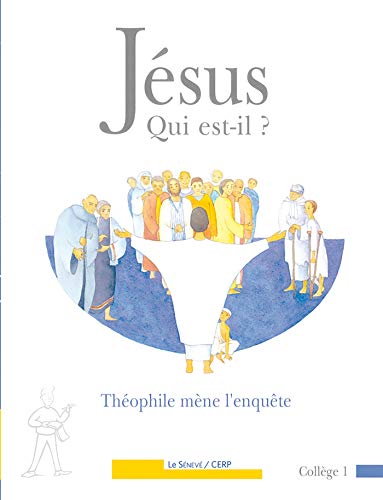 Stock image for J sus qui est-il ?: Th ophile m ne l'enquête - livre jeune coll ge 1 (Cat ch se SDC Paris) (French Edition) for sale by HPB-Red