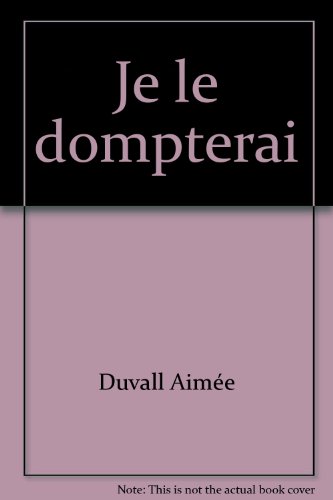 Stock image for Je le dompterai for sale by Better World Books