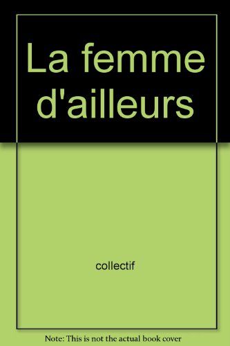 Stock image for La femme d'ailleurs for sale by Librairie Th  la page