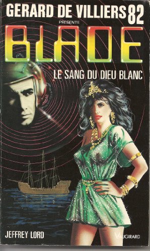 Blade 82: Le Sang du dieu blanc (9782285008063) by Jeffrey Lord