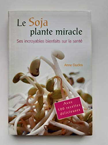 Stock image for Le soja, plante miracle for sale by Librairie Th  la page