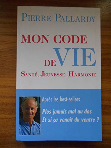 Stock image for Mon code de vie : Sant, jeunesse, harmonie for sale by Librairie Th  la page