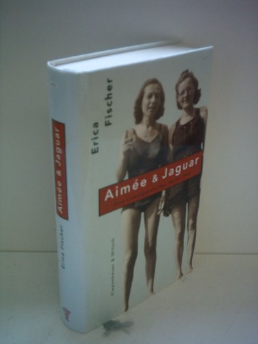 Stock image for Aimee & Jaguar. Eine Liebesgeschichte , Berlin 1943. for sale by Ammareal
