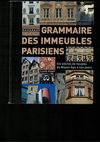 Imagen de archivo de Grammaire des immeubles parisiens : Six sicles de faades du Moyen ge  nos jours a la venta por medimops