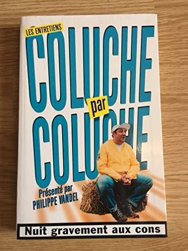 Beispielbild fr Coluche par Coluche : Les entretiens zum Verkauf von Ammareal