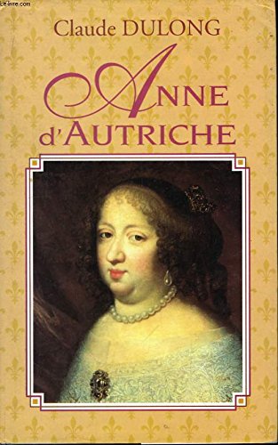 Beispielbild fr Anne d'autriche, mre de louis xiv. zum Verkauf von medimops