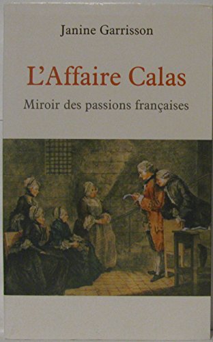 Stock image for L'affaire Calas : Miroir des passions franaises for sale by Ammareal