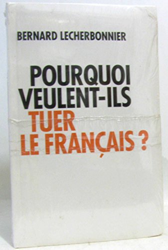 9782286006686: Pourquoi veulent-ils tuer le franais ?