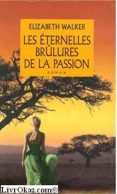 Imagen de archivo de Les ternelles Brlures De La Passion a la venta por RECYCLIVRE