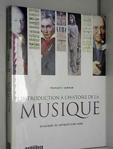 Stock image for Introduction  l'histoire de la musique en Occident, de l'Antiquit  nos jours. for sale by AUSONE