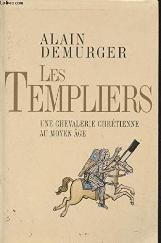 Beispielbild fr Les Templiers : Une chevalerie chrtienne au Moyen ge zum Verkauf von medimops