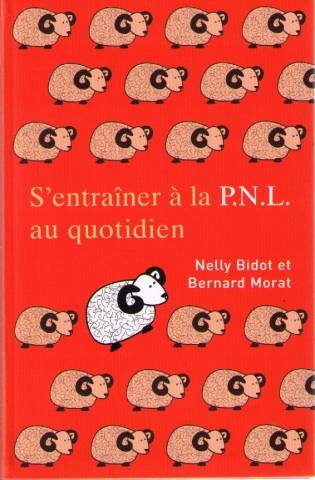 Imagen de archivo de S'entraner  la PNL au quotidien : 80 jours pour matriser les outils de la PNL a la venta por medimops