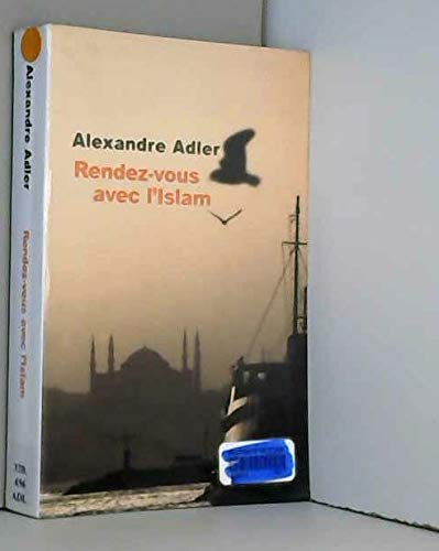 Beispielbild fr Rendez-vous avec l'Islam [Paperback] Adler Alexandre zum Verkauf von LIVREAUTRESORSAS