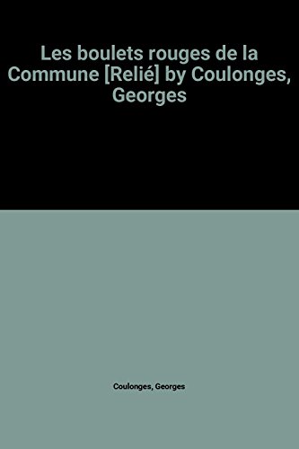 9782286012670: Les boulets rouges de la Commune [Reli] by Coulonges, Georges