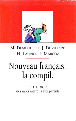 Beispielbild fr Nouveau franais: la compil -Petit dico des mots interdits aux parents zum Verkauf von medimops