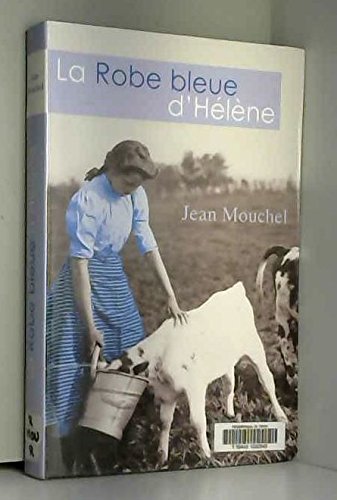 Beispielbild fr La robe bleue d'Hlne : Une Normande dans la tourmente zum Verkauf von Ammareal