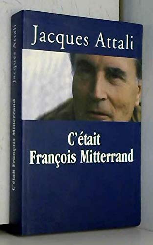 C'Ã©tait FranÃ§ois Mitterrand. (9782286013264) by Jacques Attali