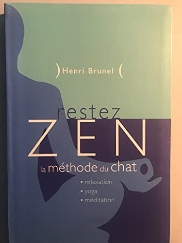 Imagen de archivo de Restez zen : La m thode du chat : Relaxation, Yoga, Meditation a la venta por WorldofBooks