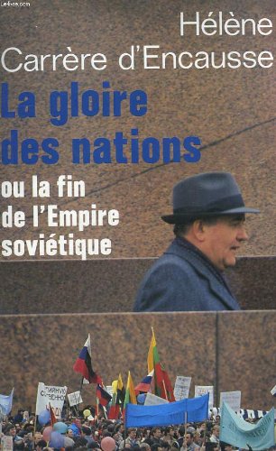 Beispielbild fr La gloire des nations ou la fin de l'empire sovietique. zum Verkauf von Ammareal