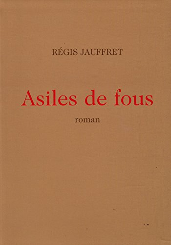 Beispielbild fr Asiles de fous. Roman. zum Verkauf von Ammareal