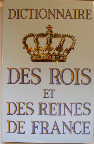 9782286018979: Dictionnaire des rois et des reines de france.