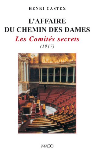 Stock image for L'affaire du Chemin des Dames : Les comits secrets for sale by Frederic Delbos