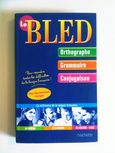 Imagen de archivo de Le Bled - orthographe Grammaire Conjugaison - Pour rsoudre toutes les difficults de la langue franaise. a la venta por FIRENZELIBRI SRL