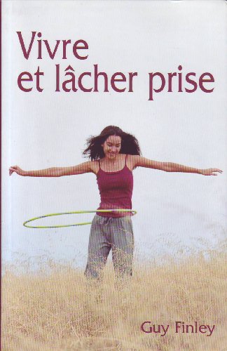 Stock image for Vivre et lcher prise for sale by Ammareal