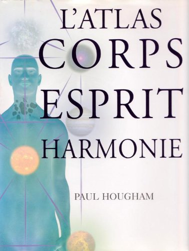 Beispielbild fr L'Atlas Corps Esprit Harmonie. zum Verkauf von Books+